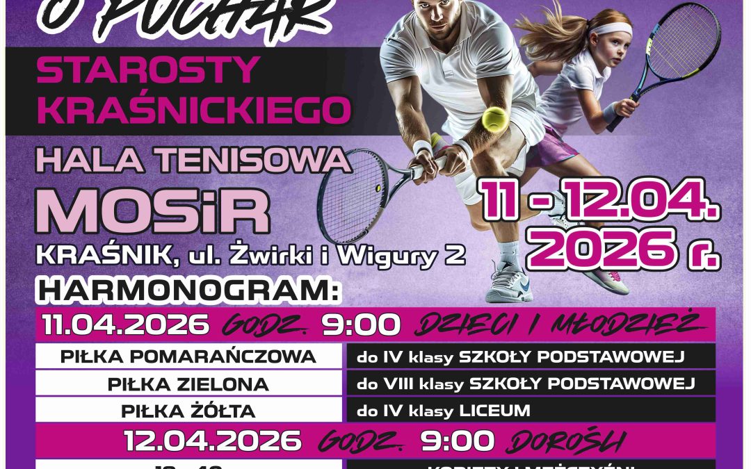 Mistrzostwa Powiatu Kraśnickiego w Tenisie o Puchar Starosty Kraśnickiego!